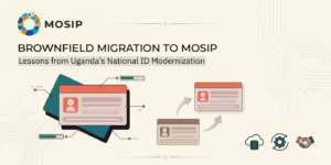 Brownfield Migration to MOSIP Lessons from Uganda’s National ID Modernization